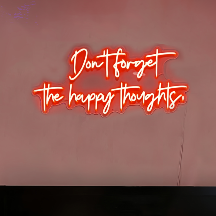 Remember the Happy Thoughts neon sign