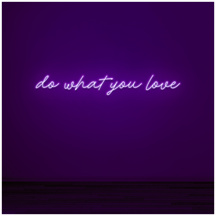 Do what you love Embrace Your Passions with Inspiring Neon Art