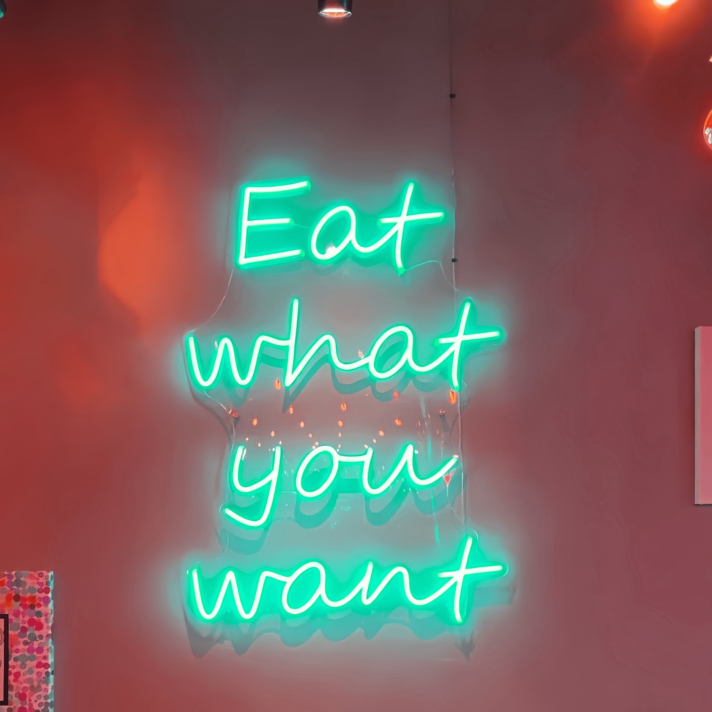 Eat What You Want Neon Sign: Indulge in Your Favorites