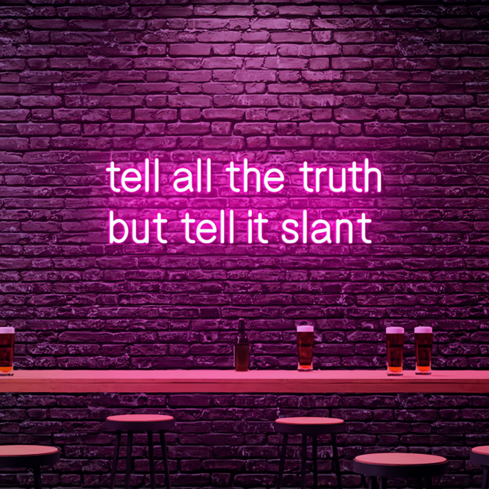 Tell All The Truth But Tell It Slant Neon: Illuminate Your Space with Subtle Honesty