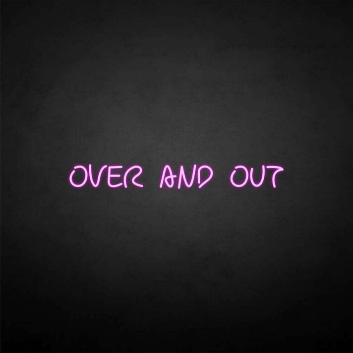 'Over and out' neon sign