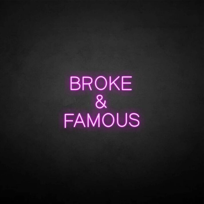 Broken & famous' neon sign