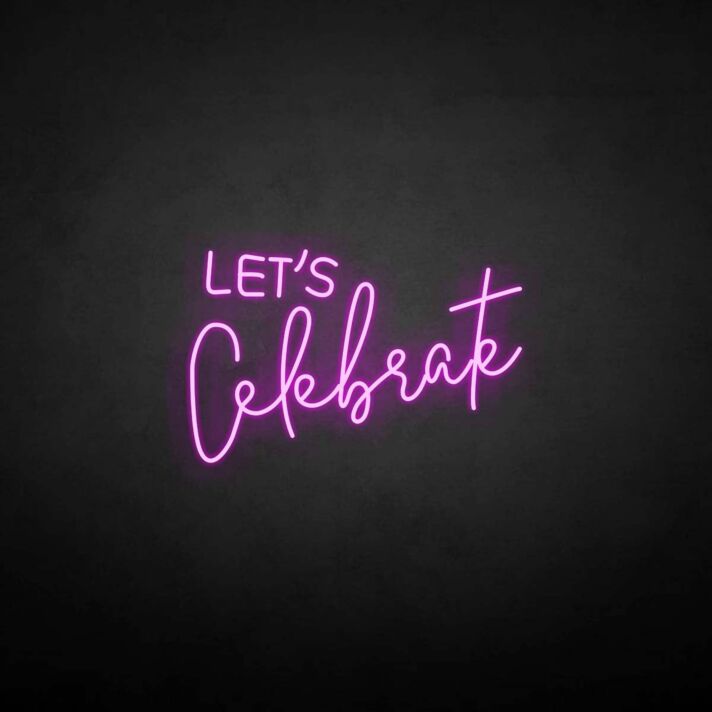 Let's Celebrate neon sign