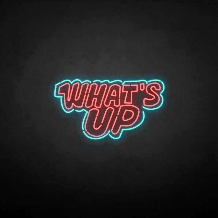 'What's up' neon sign