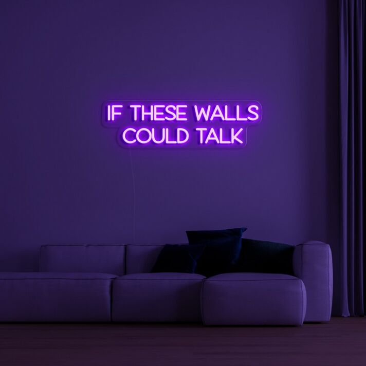 If These Walls Could Talk Neon Sign for Unique and Fun Decor