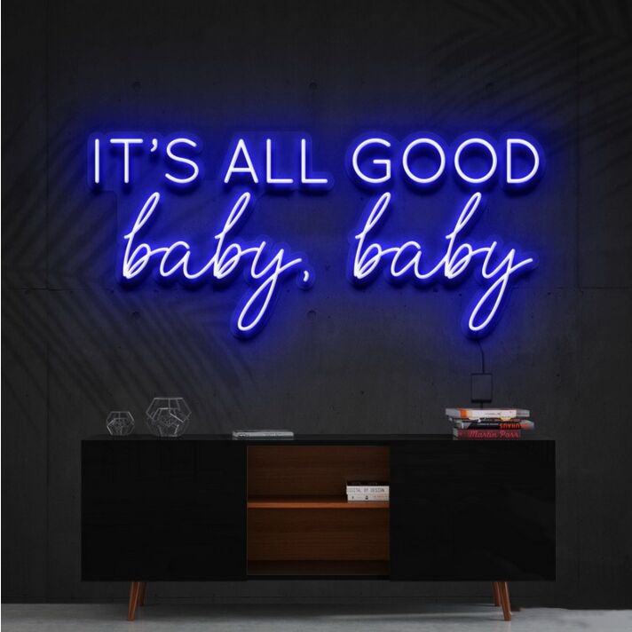 It's All Good Baby Baby Neon Sign for Positive and Fun Spaces