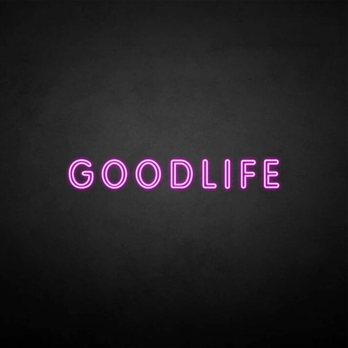 'GOODLIFE' neon sign