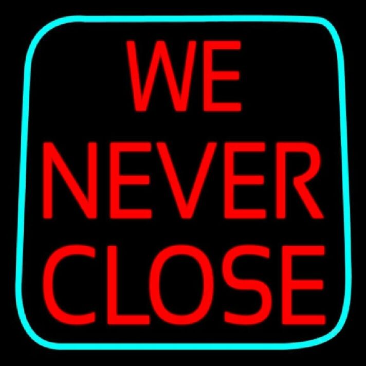We Never Close Neon Sign Blue And White Light for Businesses