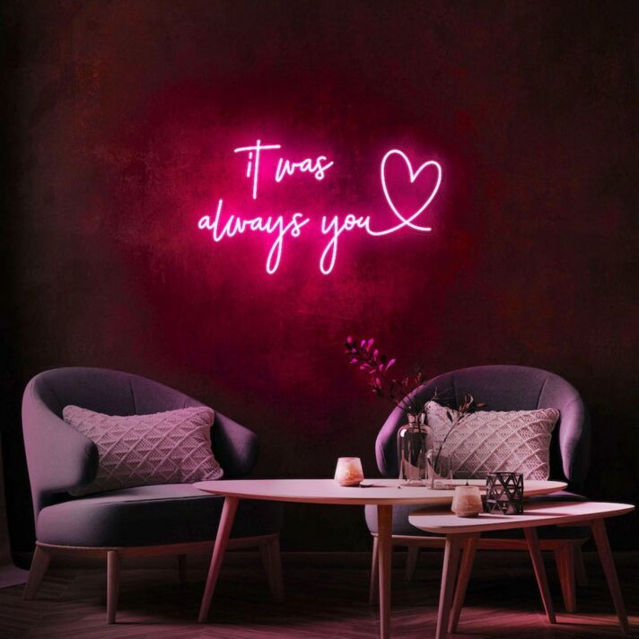 It Was Always You Neon Sign perfect for romantic bedroom settings