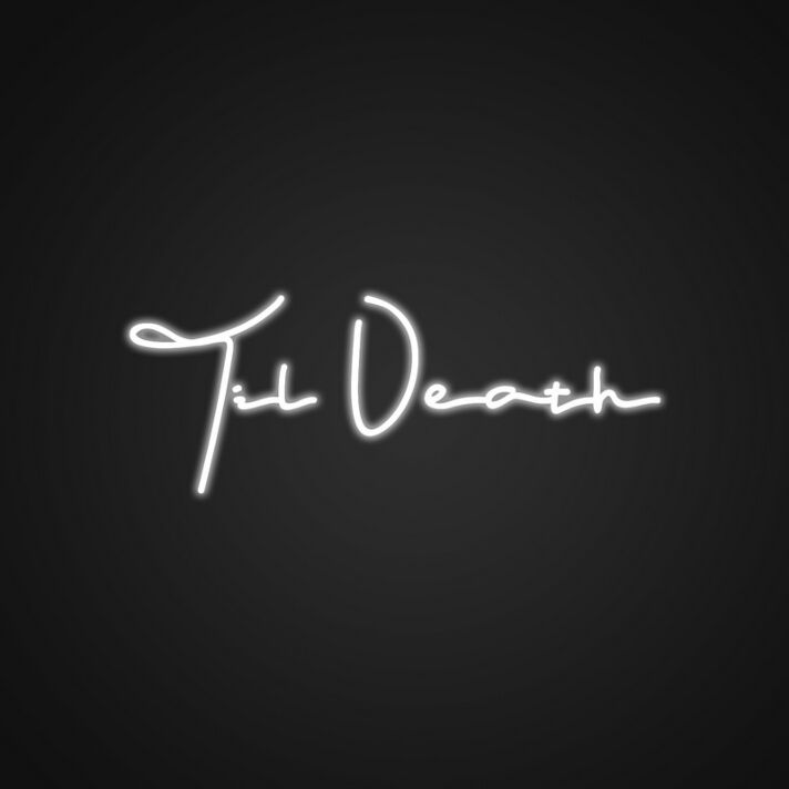 Til Death Neon Sign Perfect for weddings and romantic decor