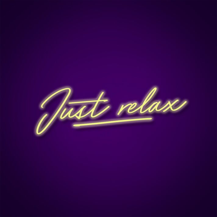 Just Relax Neon Sign Create a relaxing ambiance in any space