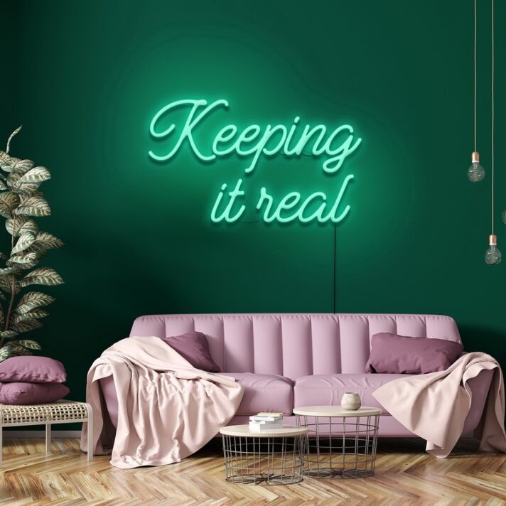 Keeping It Real Neon Sign Add authenticity to your space