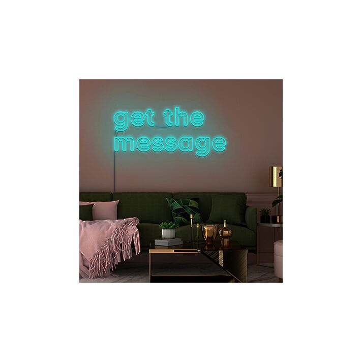 Get The Message Neon Sign Make a bold statement