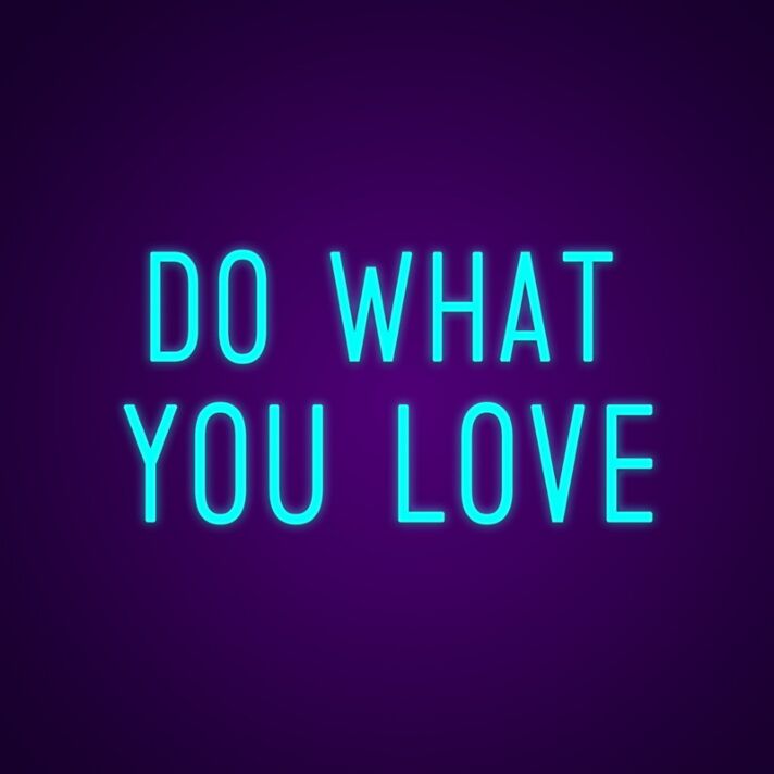 Do What You Love Neon Sign Inspire passion and motivation