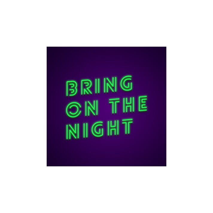 Bring On The Night Neon Sign Perfect for nightlife settings