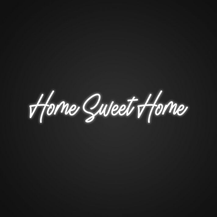 Home Sweet Home Customs Neon Sign v2 Make your house feel like a home