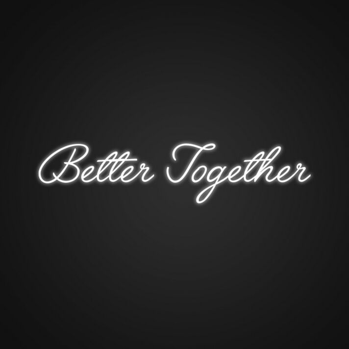 Custom Better Together Neon Sign v2 Personalize your message of unity