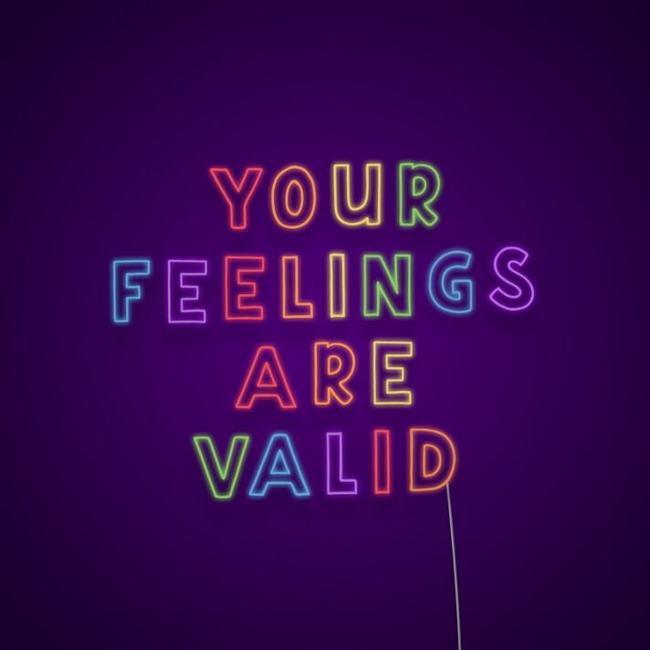 Your Feelings Are Valid Neon Sign Promote emotional validation and support