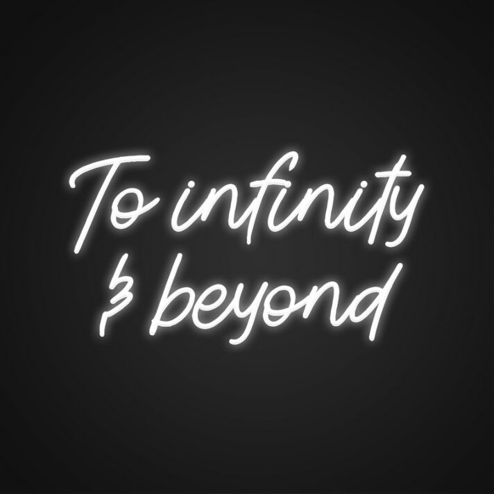 To Infinity And Beyond Custom Neon Sign Inspire limitless possibilities