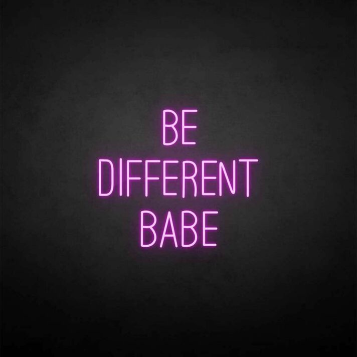 Be different babe' neon sign